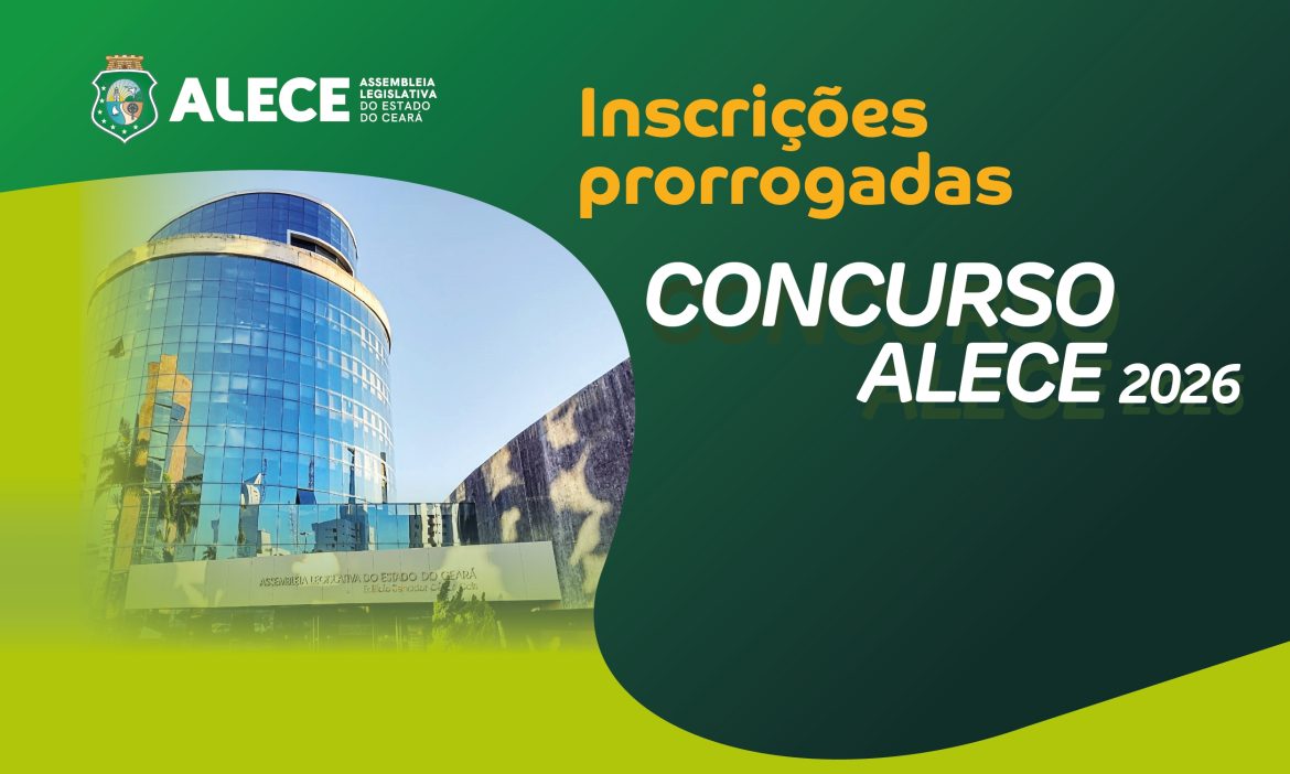 Concurso Alece 2026: inscrições prorrogadas até 13 de julho